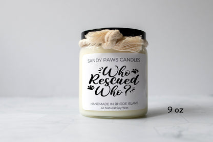 Dog Lover Soy Wax Candle - "Who rescued who?" - Fundraiser