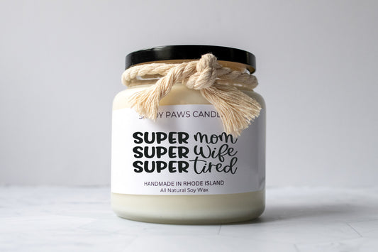 Mother's Day Soy Wax Candle - "Super Mom, Super Wife, Super Tired"