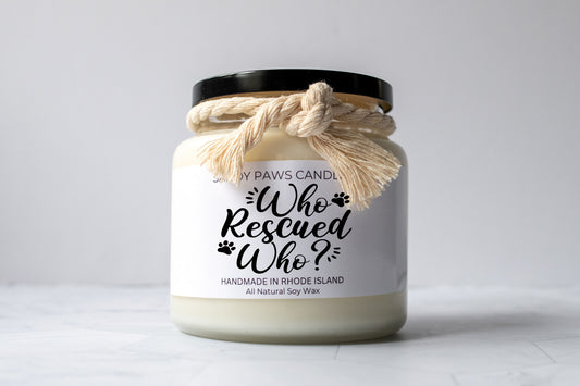 Dog Lover Soy Wax Candle - "Who rescued who?"